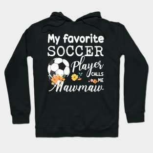 Womens My Favorite Soccer Player Calls Me Mawmaw Hoodie